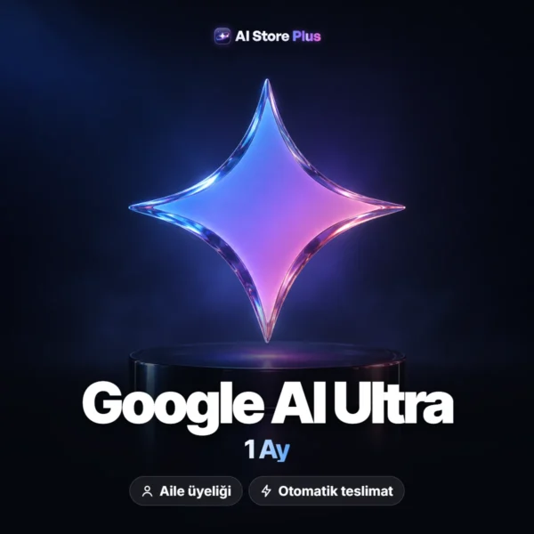 Google AI Ultra – 1 Ay Aile Üyeliği
